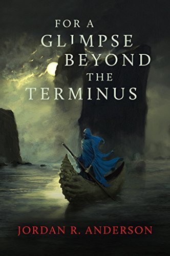Jordan R Anderson For A Glimpse Beyond the Terminus by Jordan R. Anderson | Goodreads