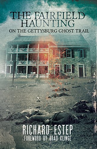 The Fairfield Haunting: On the Gettysburg Ghost Trail