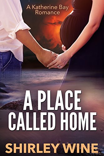 A Place Called Home (Katherine Bay Romance, #4) by Shirley Wine | Goodreads