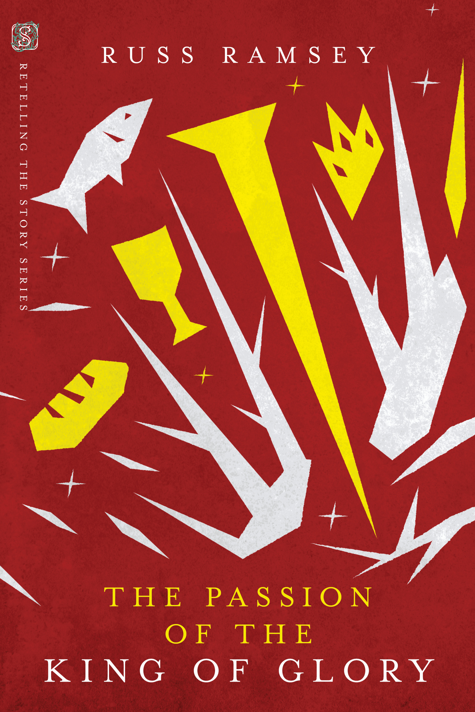 The Passion of the King of Glory