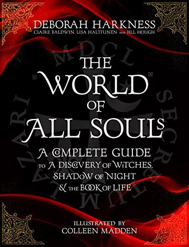 The World of All Souls: A Complete Guide to A Discovery of Witches, Shadow of Night and The Book of Life (All Souls Trilogy Guide)