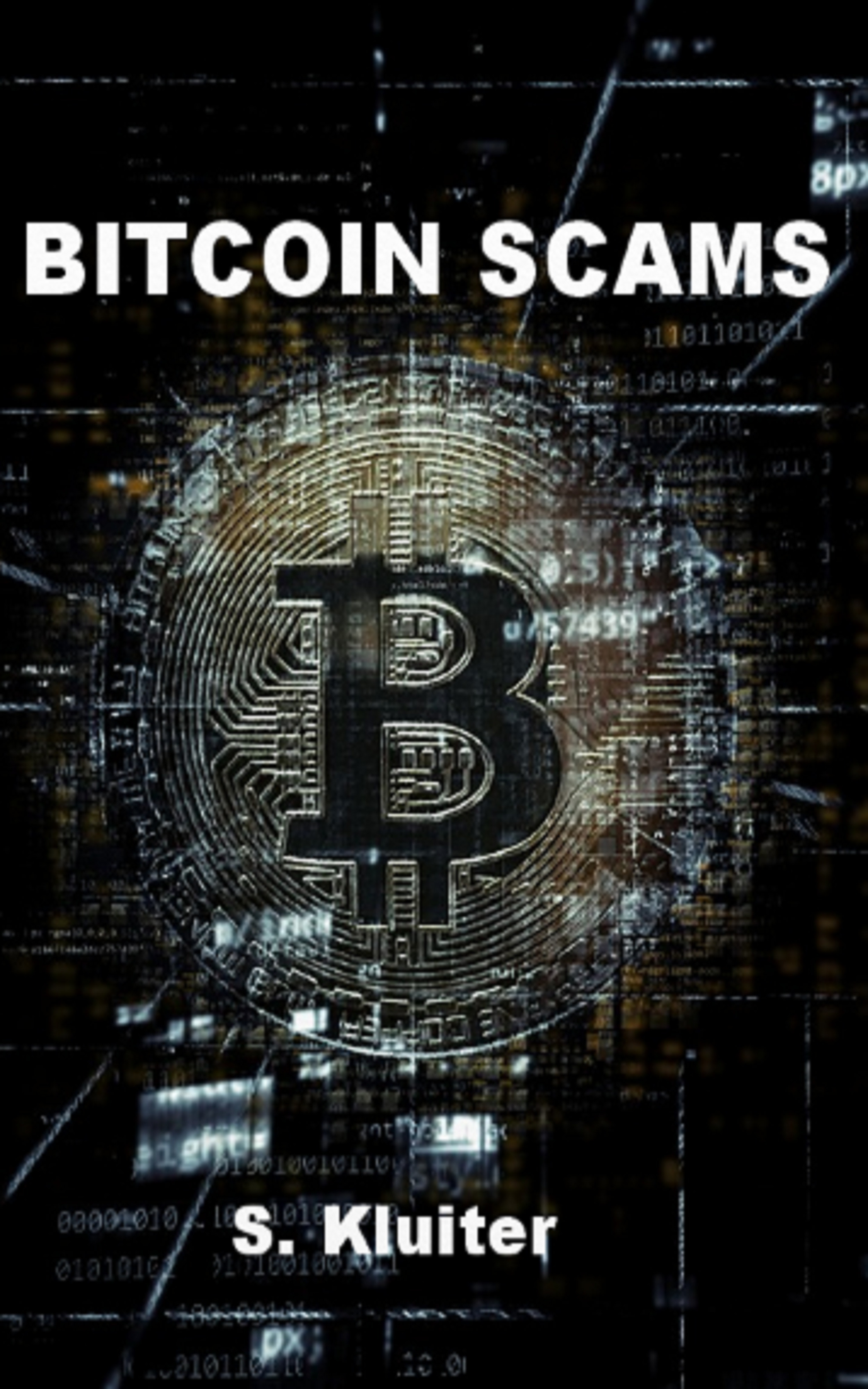 Bitcoin Scams by S Kluiter | Goodreads