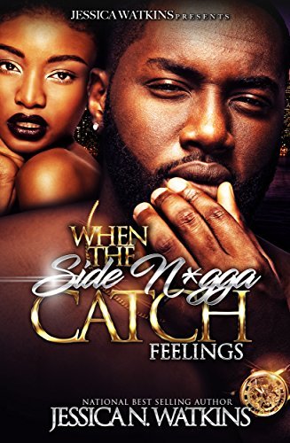 When The Side N*gga Catch Feelings book cover