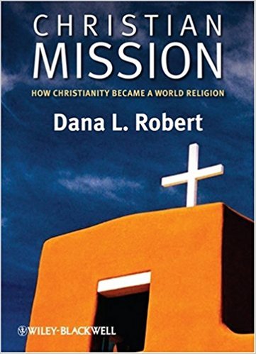 Christian Mission: How Christianity Became a World Religion