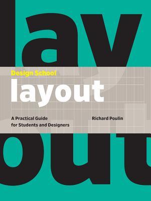 Design School: Layout: A Practical Guide for Students and Designers