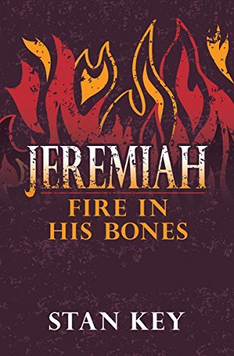 Stan Key Jeremiah: Fire In His Bones by Stan Key | Goodreads
