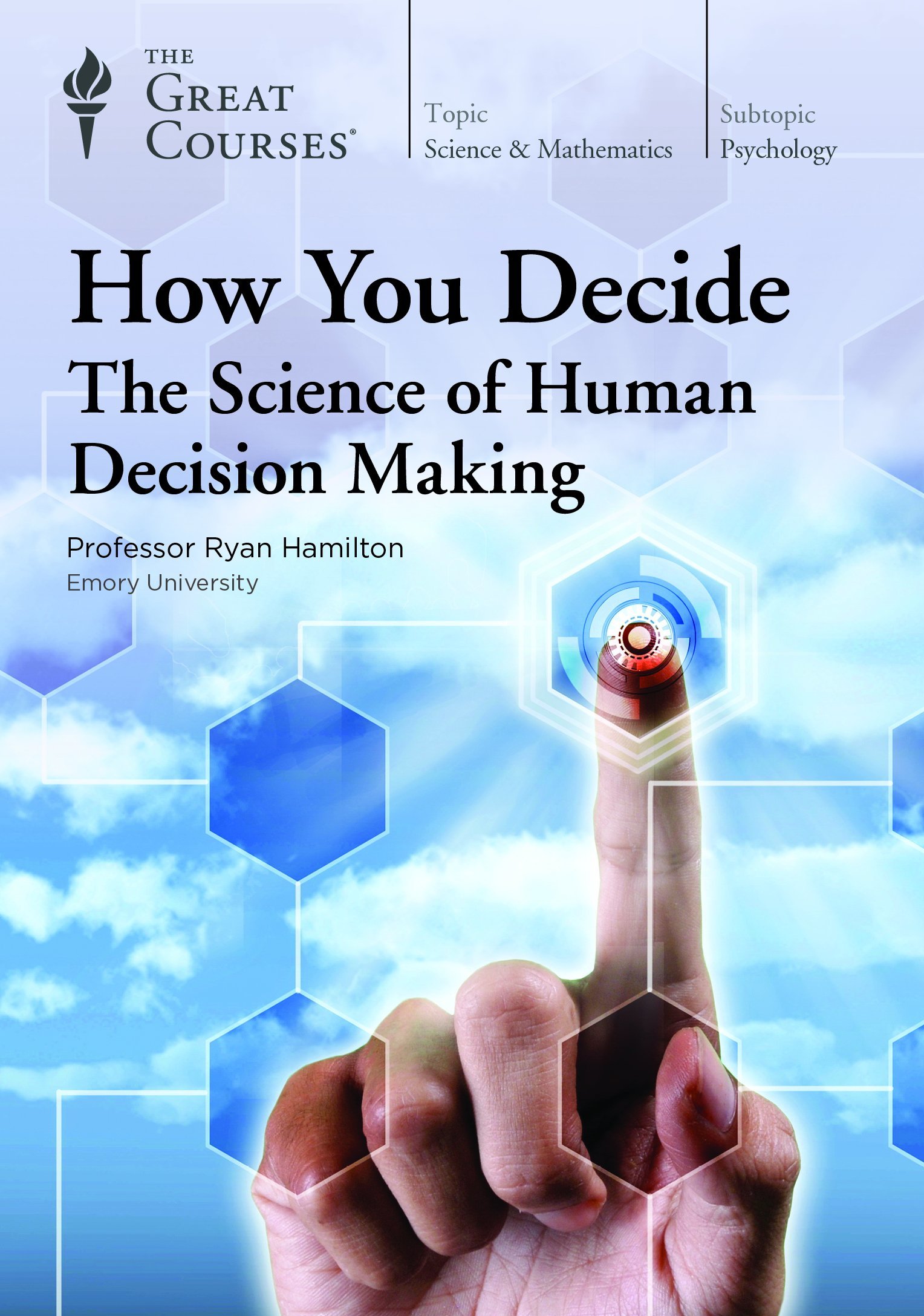 How You Decide: The Science of Human Decision Making
