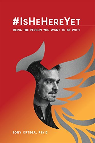 #IsHeHereYet: Being the Person You Want to Be With