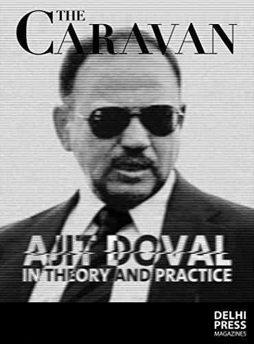 Undercover - Ajit Doval in Theory and Practice