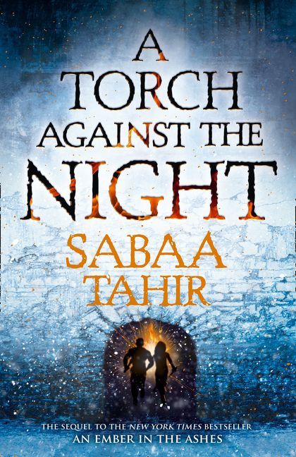 A Torch Against the Night (An Ember in the Ashes, #2)