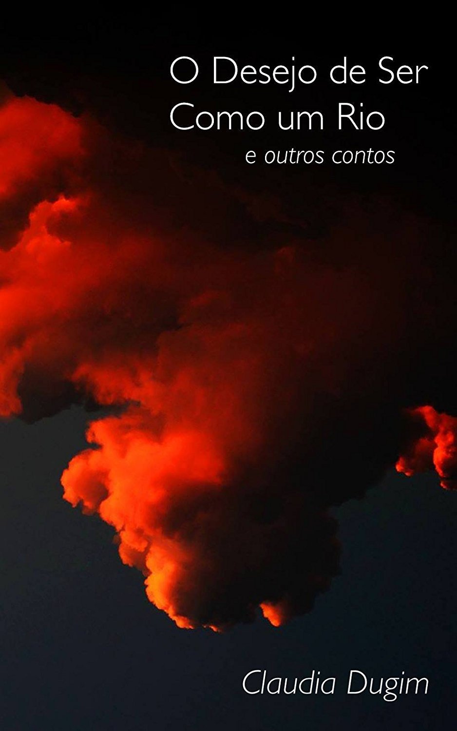 O Desejo de Ser Como Um Rio book cover