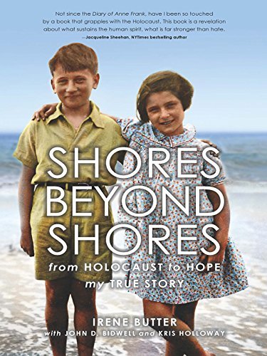 Shores Beyond Shores: From Holocaust to Hope, My True Story