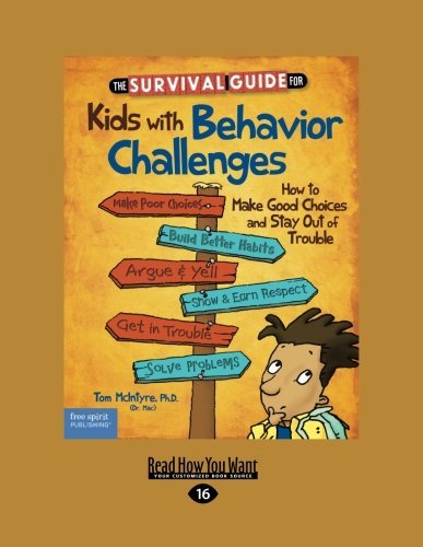 The Survival Guide for Kids with Behavior Challenges: How to Make Good ...