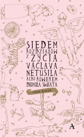 Siedem rozdziałów z życia Václava Netušila albo Rowerem dookoła świata book cover