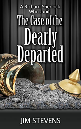 The Case of the Dearly Departed: A Deadly Funny Private Detective Mystery