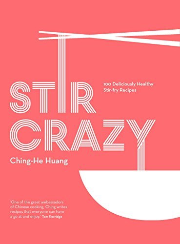 Stir Crazy: 100 Deliciously Healthy Stir-Fry Recipes