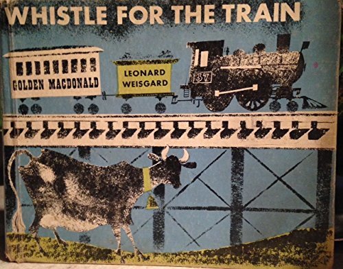 Whistle for the Train by Golden MacDonald | Goodreads