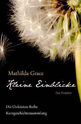 Kleine Einblicke (Die Ostküsten-Reihe 13) by Mathilda Grace | Goodreads