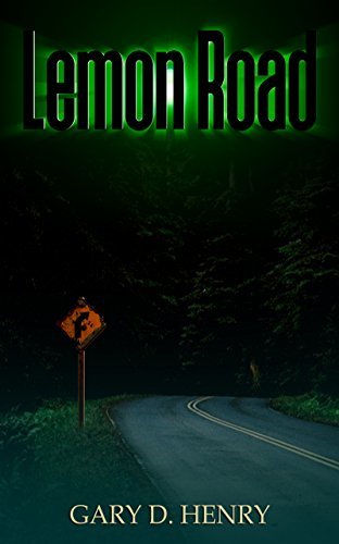 Lemon Road by Gary D. Henry | Goodreads