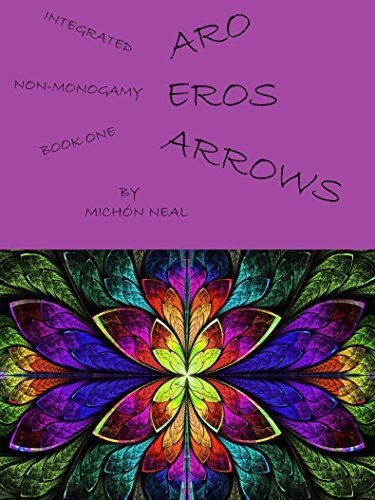 Aro Eros Arrows (Integrated Non-Monogamy Book 1)