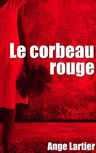 Le corbeau rouge: Policier Thrillers en français, suspense, roman noir, crime et enquête.