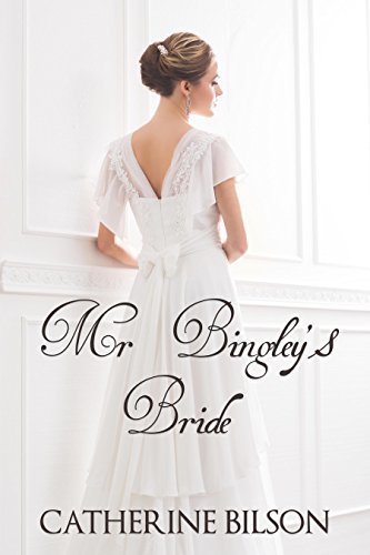 Mr Bingley's Bride: A Pride and Prejudice Variation