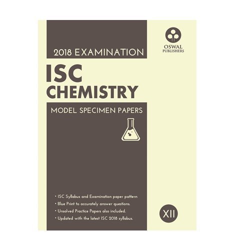 Oswal ISC MODEL SPECIMEN PAPERS OF CHEMISTRY Class 12 for 2018 Exam by
