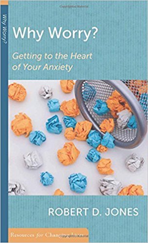 Why Worry?: Getting to the Heart of Your Anxiety