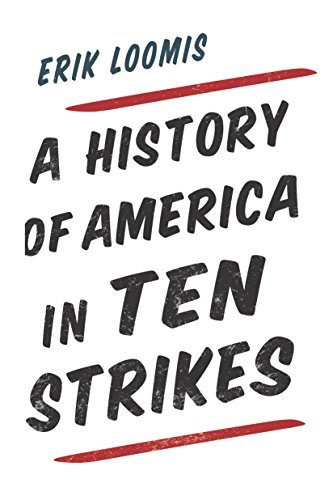 A History of America in Ten Strikes