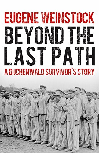 Beyond the Last Path: A Buchenwald Survivor's Story