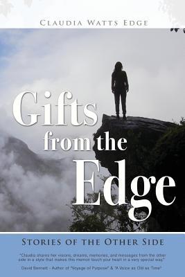 Gifts From The Edge: Stories of the Other Side by Claudia Watts 