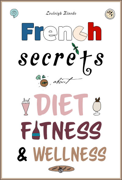 French Secrets about Diet, Fitness & Wellness