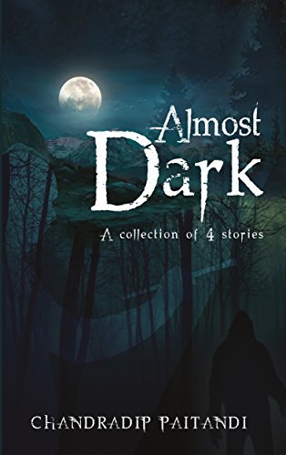 Almost Dark: A collection of 4 stories