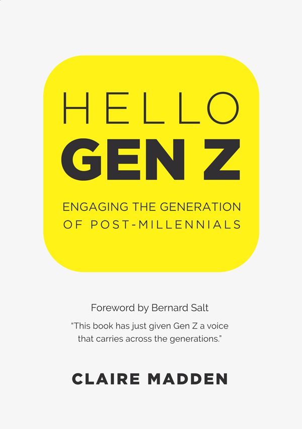 Hello Gen Z Engaging the Generation of PostMillennials by Claire Madden Goodreads