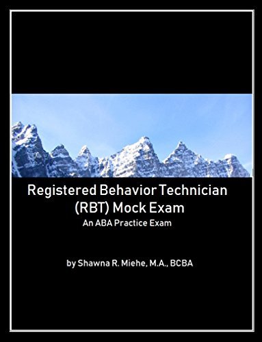 Behavior Technician (RBT) Mock Exam: An ABA Practice Exam by S Miehe ...