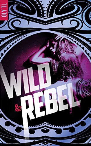Wild & Rebel - Tome 1