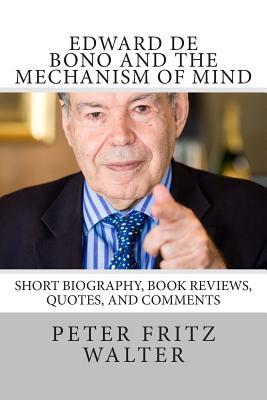 Edward de Bono and the Mechanism of Mind: Short Biography, Book Reviews ...