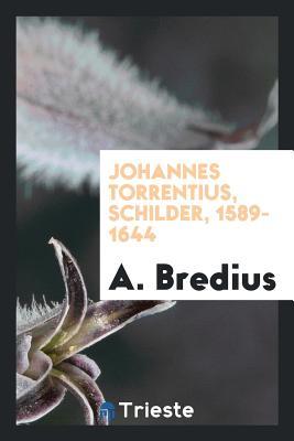 Johannes Torrentius, Schilder, 15891644 by A. Bredius Goodreads