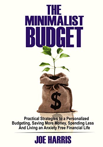 Less Budget THE MINIMALIST BUDGET: Practical Strategies To A Personalized Budget ...