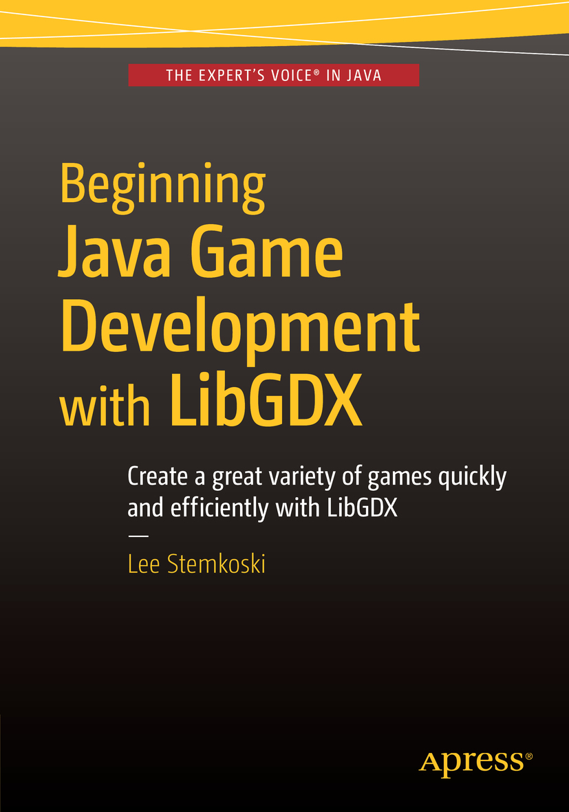 Beginning Java Game Development with LibGDX by Lee Stemkoski | Goodreads