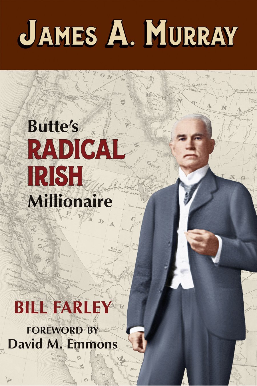 James A. Murray: Butte's Radical Irish Millionaire by Bill Farley ...