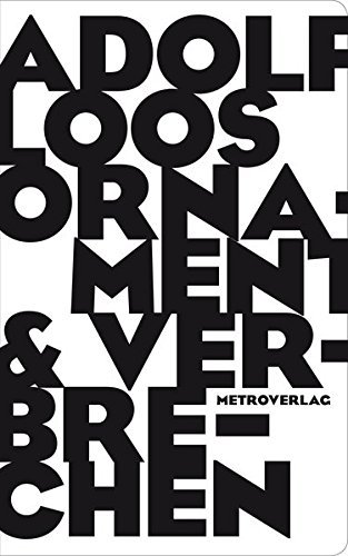 Ornament Und Verbrechen Adolf Loos Ornament und Verbrechen by Adolf Loos | Goodreads