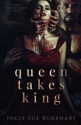Queen Takes King (Their Vampire Queen, #2)