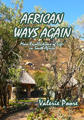 African Ways Again: More recollections of life in South Africa