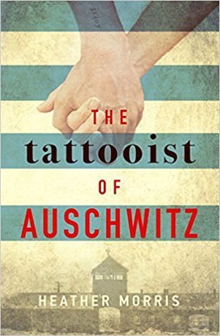 The Tattooist of Auschwitz (The Tattooist of Auschwitz, #1)
