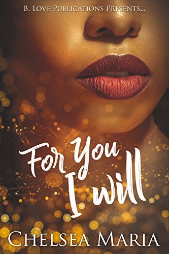 Chelsea Maria For You I Will (Chaos of Love #1) by Chelsea Maria | Goodreads