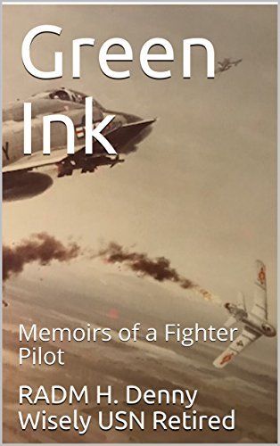 Green Ink: Memoirs of a Fighter Pilot