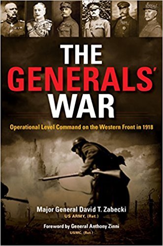The Generals' War: Operational Level Command on the Western Front in ...