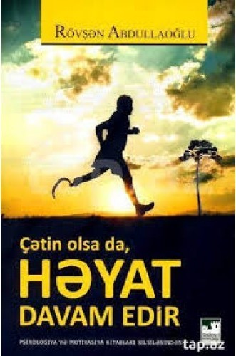 Çətin Olsa da, Həyat Davam Edir