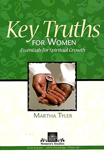 Key Truths for Women: Essentials for Spiritual Growth by Martha Tyler ...